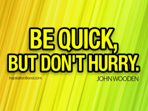 92-be-quick-but-dont-hurry-john-wooden